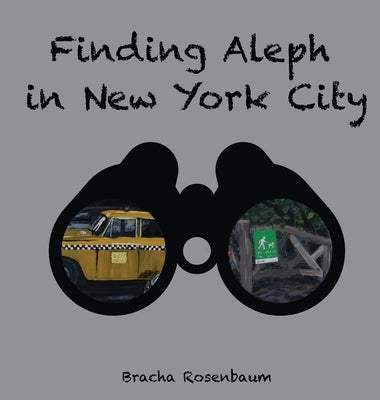 Finding Aleph in New York City by Rosenbaum, Bracha