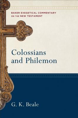 Colossians and Philemon by Beale, G. K.