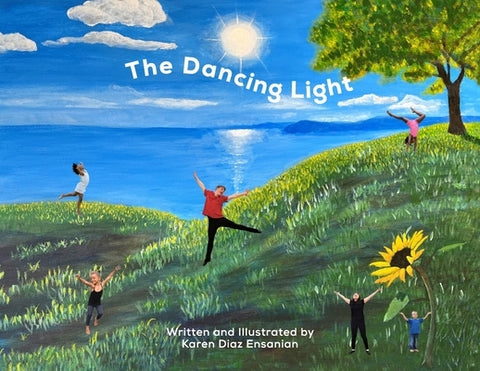 The Dancing Light by Ensanian, Karen Diaz