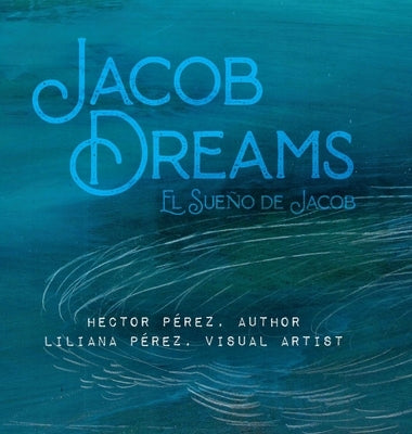 Jacob's Dream: El Sueño de Jacob by P&#233;rez, Hector