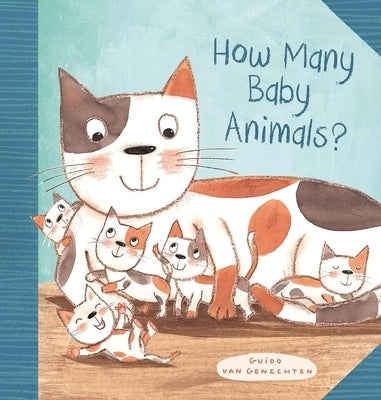 How Many Baby Animals? by Van Genechten, Guido