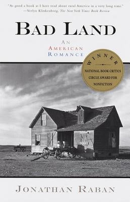 Bad Land: An American Romance by Raban, Jonathan