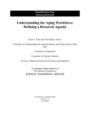Understanding the Aging Workforce: Defining a Research Agenda by National Academies of Sciences Engineeri