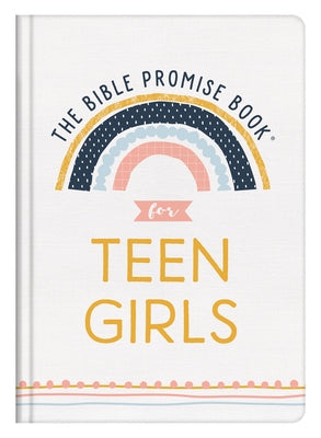 The Bible Promise Book for Teen Girls by Compiled by Barbour Staff