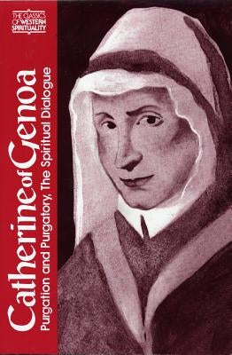 Catherine of Genoa: Purgation and Purgatory, the Spiritual Dialogue by Hughes, Serge