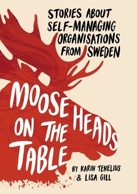 Moose Heads on the Table by Tenelius, Karin