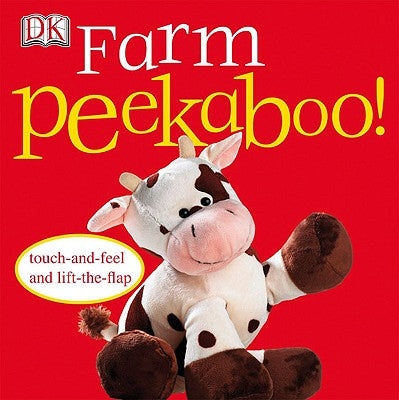 Farm Peekaboo!: Touch-And-Feel and Lift-The-Flap by DK