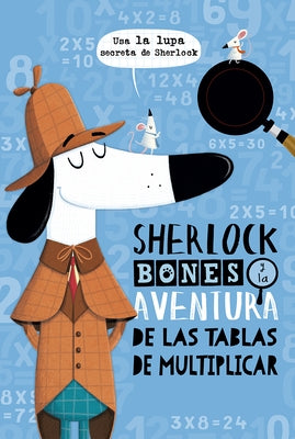 Sherlock Bones Y La Aventura de Las Tablas de Multiplicar by Mars, Jonny
