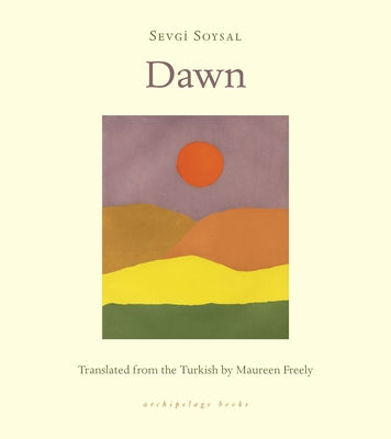 Dawn by Soysal, Sevgi