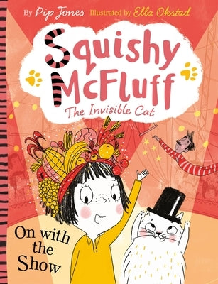 Squishy McFluff: On with the Show by Jones, Pip