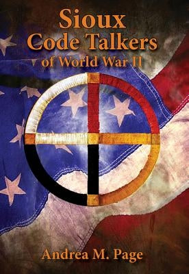 Sioux Code Talkers of World War II by Page, Andrea