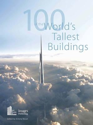 100 of the World's Tallest Buildings by Ctbuh (Council on Tall Buildings and Urb