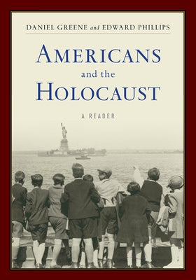 Americans and the Holocaust: A Reader by Greene, Daniel