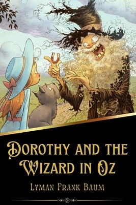 Dorothy and the Wizard in Oz (Illustrated) by Baum, Lyman Frank