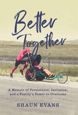 Better Together: A Memoir of Persistence, Inclusion, and a Family's Power to Overcome by Evans, Shaun