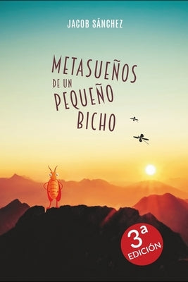 Metasueños de un pequeño bicho by S&#225;nchez, Jacob