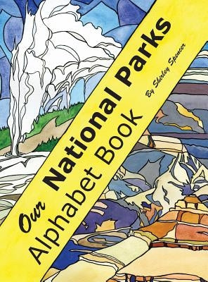 Our National Parks Alphabet Book by Spencer, Shirley