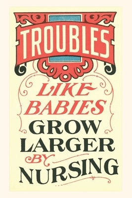 Vintage Journal Troubles Grow Larger by Nursing by Found Image Press