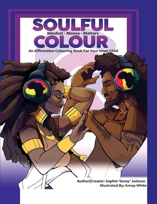 Soulful Colour-Mindset-Money-Matters: Soulful Colour by Jackson, Sophia