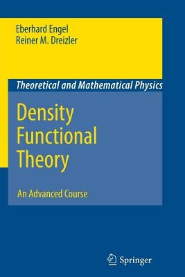 Density Functional Theory: An Advanced Course by Engel, Eberhard