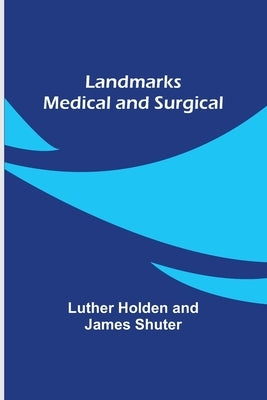 Landmarks Medical and Surgical by Holden, Luther