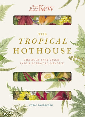 Royal Botanic Gardens Kew - The Tropical Hothouse by Thorogood, Chris