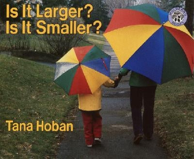 Is It Larger? Is It Smaller? by Hoban, Tana