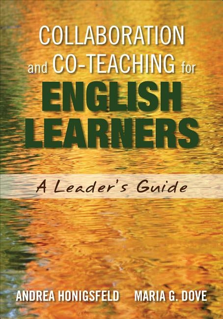 Collaboration and Co-Teaching for English Learners: A Leader&#8242;s Guide by Honigsfeld, Andrea