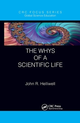 The Whys of a Scientific Life by Helliwell, John R.