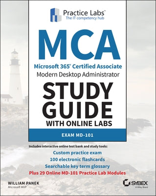MCA Modern Desktop Administrator Study Guide with Online Labs: Exam MD-101 by Panek, William
