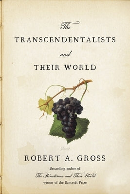 The Transcendentalists and Their World by Gross, Robert A.