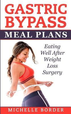 Gastric Bypass Meal Plans by Border, Michelle