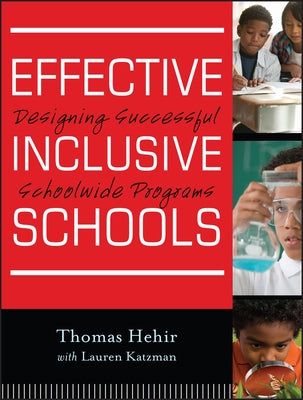 Effective Inclusive Schools by Hehir, Thomas