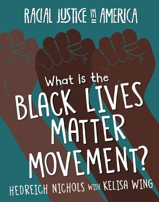 What Is the Black Lives Matter Movement? by Nichols, Hedreich