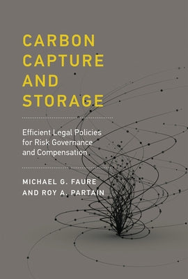 Carbon Capture and Storage: Efficient Legal Policies for Risk Governance and Compensation by Faure, Michael Gebert