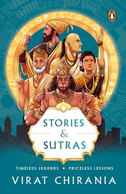 Stories and Sutras: Timeless Legends. Priceless Lessons. by Chirania, Virat