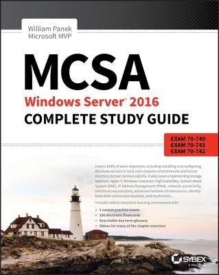 McSa Windows Server 2016 Complete Study Guide: Exam 70-740, Exam 70-741, Exam 70-742, and Exam 70-743 by Panek, William