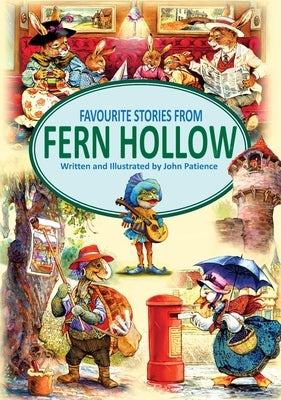 Favourite Stories from Fern Hollow by Patience, John