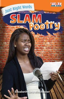 Just Right Words: Slam Poetry by Siris Winchester, Elizabeth