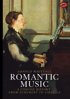 Romantic Music by Whittall, Arnold