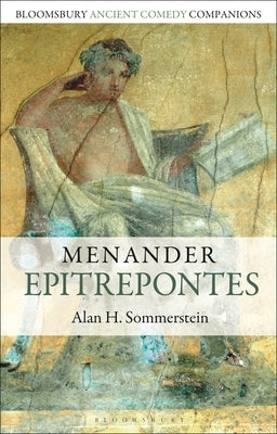 Menander: Epitrepontes by Sommerstein, Alan H.