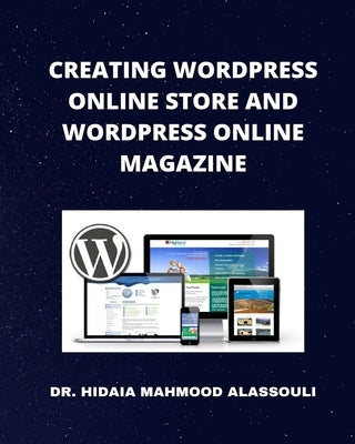 Creating Wordpress Online Store and Wordpress Online Magazine by Alassouli, Hidaia Mahmood