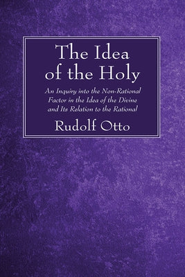 The Idea of the Holy by Otto, Rudolf