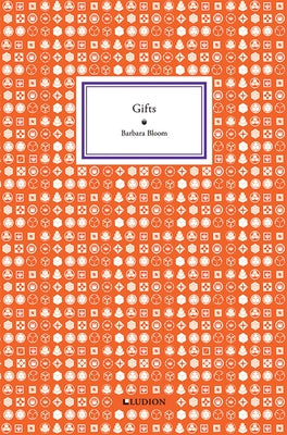 Barbara Bloom: Gifts by Bloom, Barbara