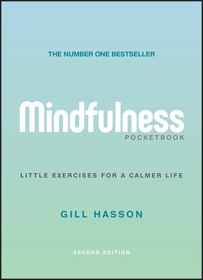Mindfulness Pocketbook: Little Exercises for a Calmer Life by Hasson, Gill
