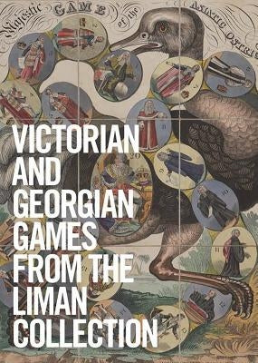 Georgian and Victorian Board Games: The Liman Collection by Liman, Ellen