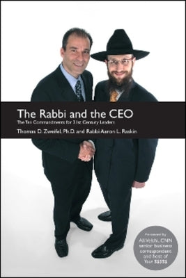 The Rabbi and the CEO: The Ten Commandments for 21st Century Leaders by Zweifel, Thomas