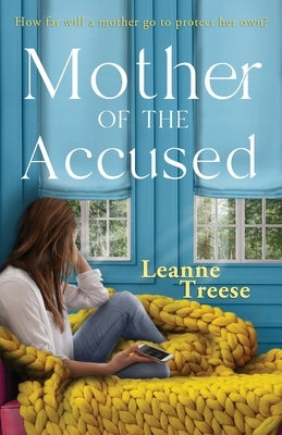 Mother of the Accused by Treese, Leanne