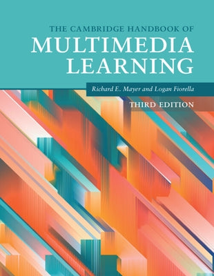 The Cambridge Handbook of Multimedia Learning by Mayer, Richard E.