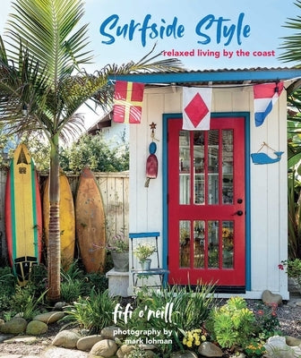 Surfside Style: Relaxed Living by the Coast by O'Neill, Fifi